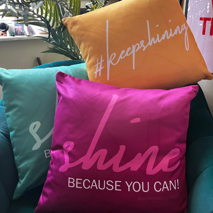 Stunning Fuchsia "Shine Because You Can!" Pillow - Shine In All Shades 