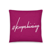 Stunning Fuchsia "Shine Because You Can!" Pillow - Shine In All Shades #KeepShining