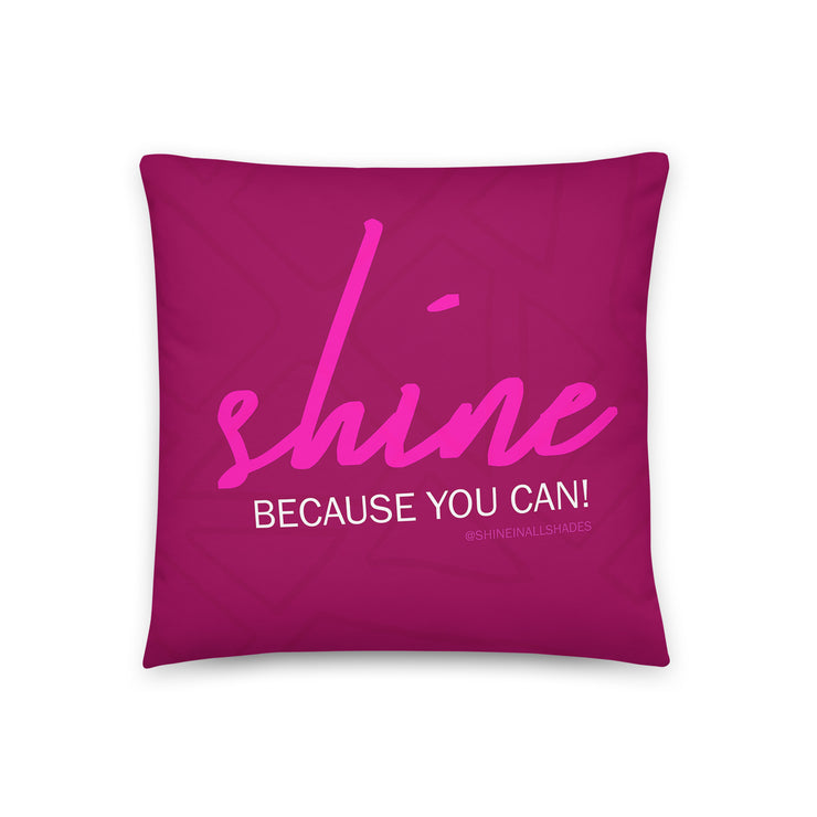 Stunning Fuchsia "Shine Because You Can!" Pillow - Shine In All Shades 