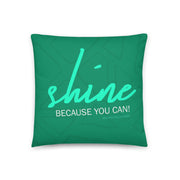 Emerald Green "Shine Because You Can!" Pillow - Shine In All Shades #KeepShining