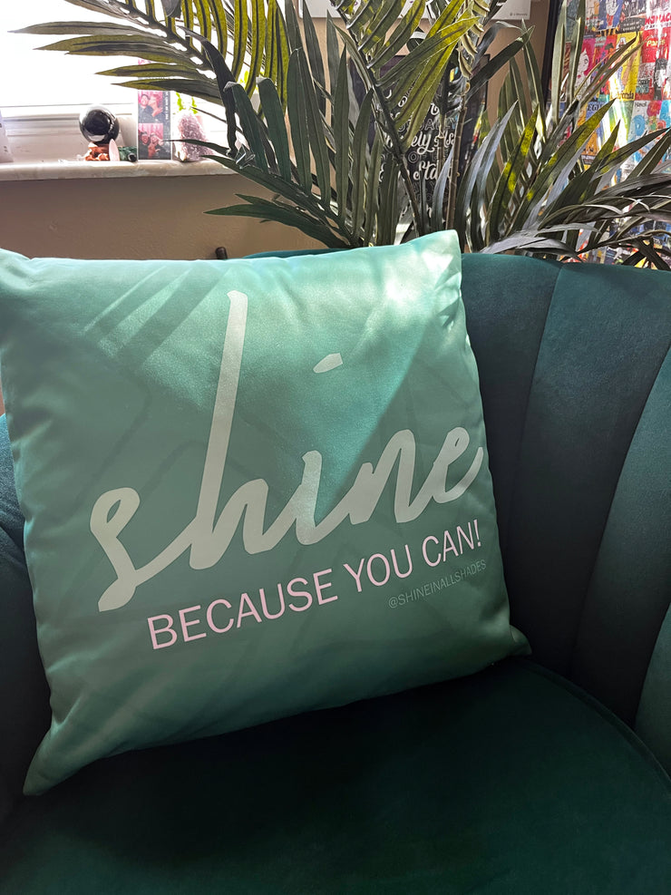 Emerald Green "Shine Because You Can!" Pillow - Shine In All Shades 
